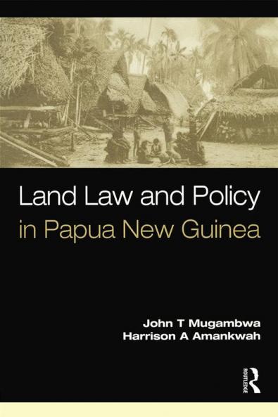 Land Law and Policy in Papua New Guinea