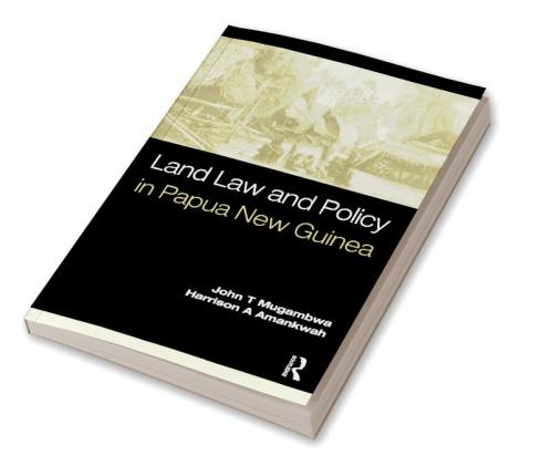 Land Law and Policy in Papua New Guinea