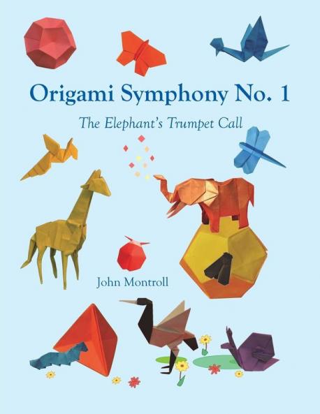 Origami Symphony No. 1: The Elephant's Trumpet Call
