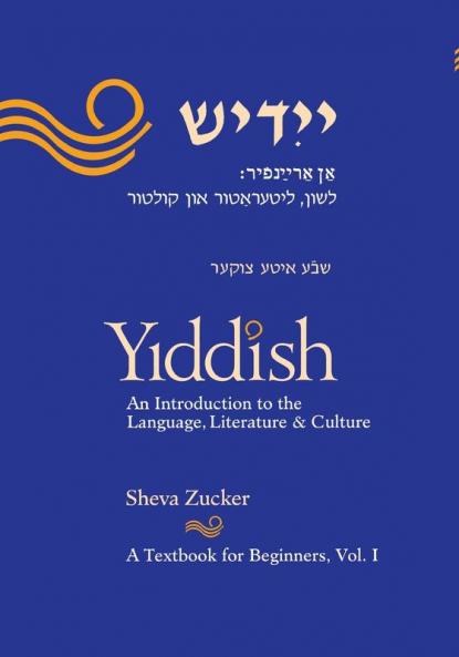 Yiddish: An Introduction to the Language Literature and Culture Vol. 1