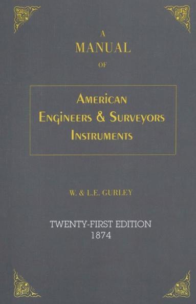A Manual of American Engineer's and Surveyor's Instruments