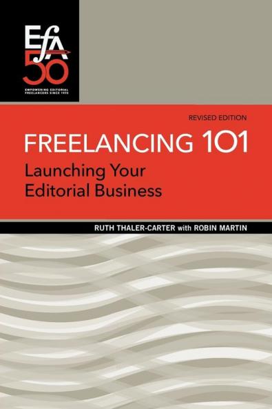 Freelancing 101: Launching Your Editorial Business (Efa Booklets)
