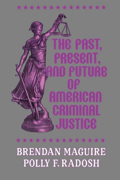 Past Present and Future of American Criminal Justice