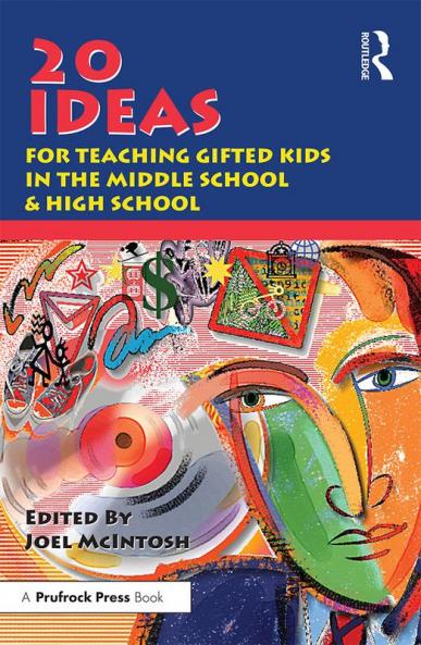 20 Ideas for Teaching Gifted Kids in the Middle School and High School