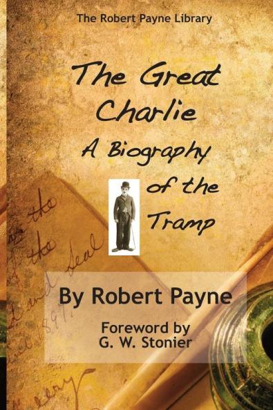 The Great Charlie the Biography of the Tramp