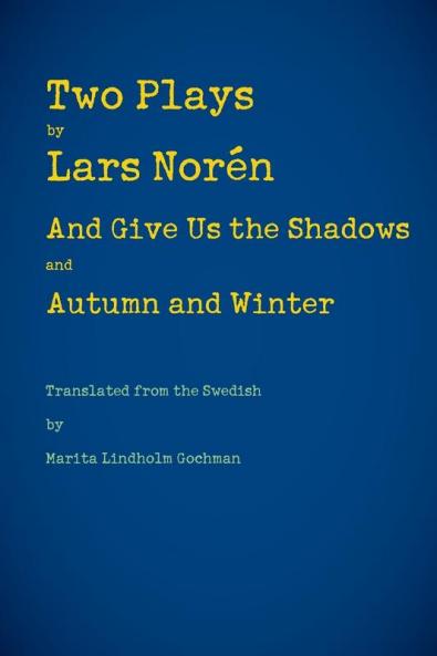 Two Plays: And Give Us the Shadows and Autumn and Winter