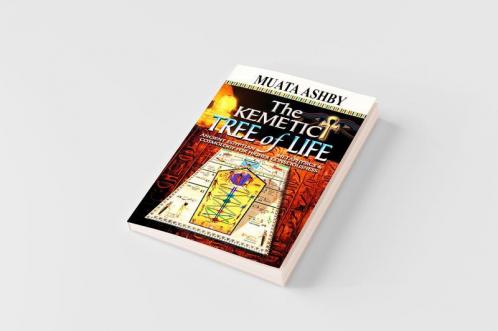 The Kemetic Tree of Life Ancient Egyptian Metaphysics and Cosmology for Higher Consciousness