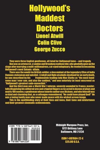 Hollywood's Maddest Doctors: Lionel Atwill Colin Clive and George Zucco