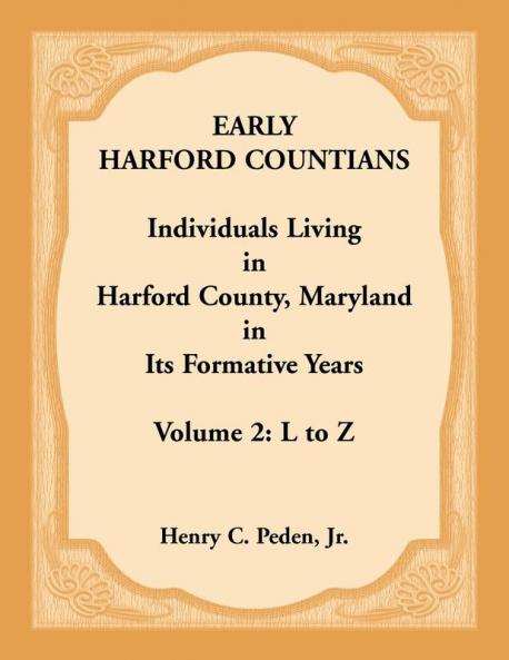 Early Harford Countians Volume 2 L to Z