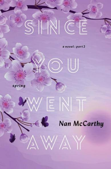 Since You Went Away: Part Two: Spring: 2