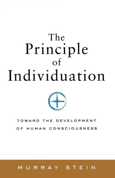 Principle of Individuation: Toward the Development of Human Consciousness (Polarities of the Psyche)