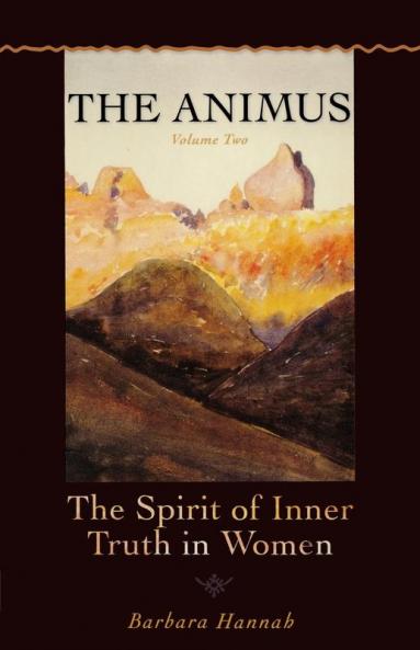 Animus: The Spirit of Inner Truth in Women (Polarities of the Psyche)