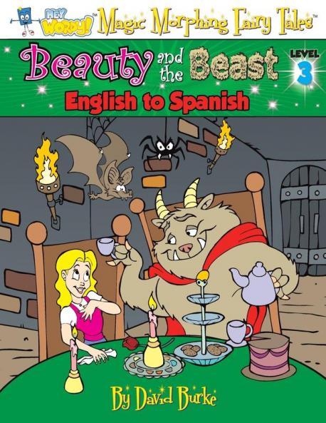 Beauty and the Beast: English to Spanish Level 3 (Hey Wordy Magic Morphing Fairy Tales)