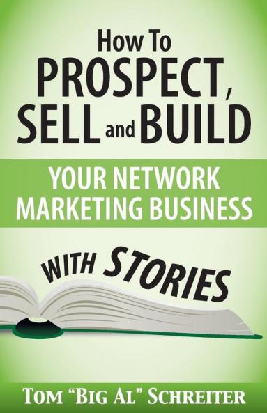 How To Prospect Sell and Build Your Network Marketing Business With Stories