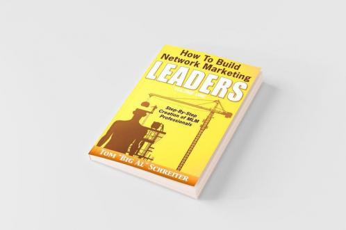 How To Build Network Marketing Leaders Volume One