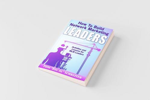 How To Build Network Marketing Leaders Volume Two