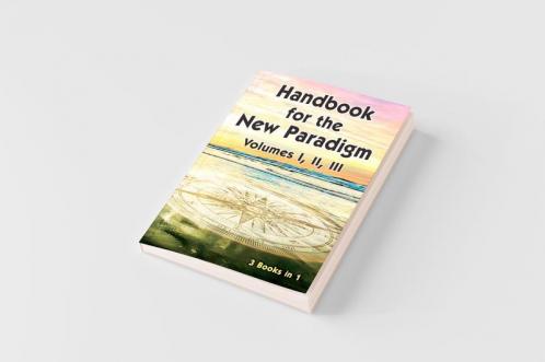 Handbook for the New Paradigm (3 books in 1)