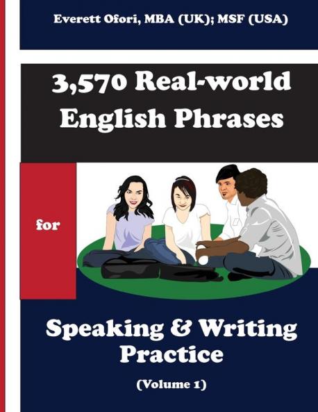 3570 Real-world English Phrases for Speaking and Writing Practice - Volume 1