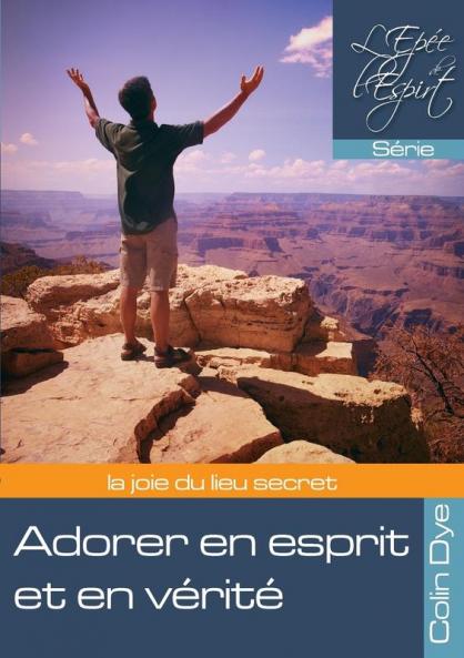 Adorer En Esprit Et En Vérité (French Edition)