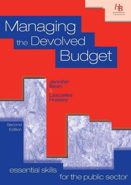 Managing the Devolved Budget (Essential skills for the public sector)