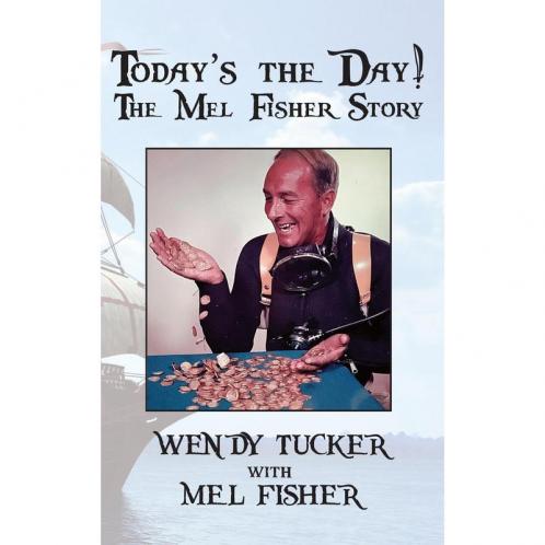 Today's The Day! The Mel Fisher Story