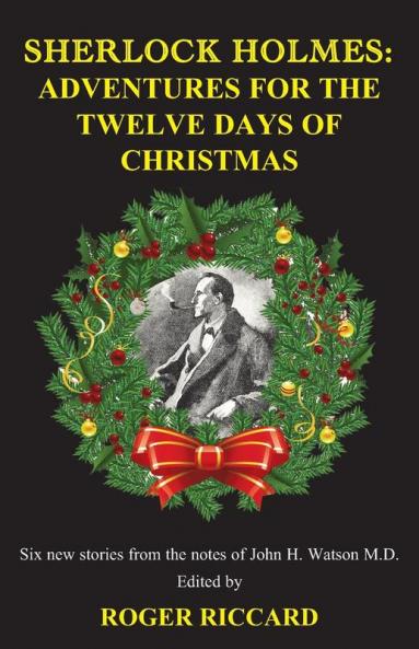 Sherlock Holmes 12 Days of Christmas (1 of 2): Adventures for the Twelve Days of Christmas