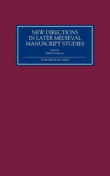 New Directions in Later Medieval Manuscript Studies