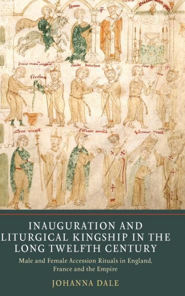 Inauguration and Liturgical Kingship in the Long Twelfth Century
