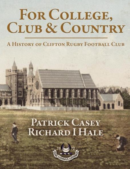 For College Club and Country: A History of Clifton Rugby Football Club