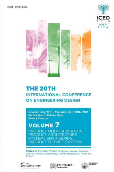 Proceedings of the 20th International Conference on Engineering Design (ICED 15) Volume 7: Product Modularisation Product Architecture Systems Engineering Product Service Systems
