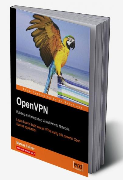 OpenVPN: Building and Integrating Virtual Private Networks