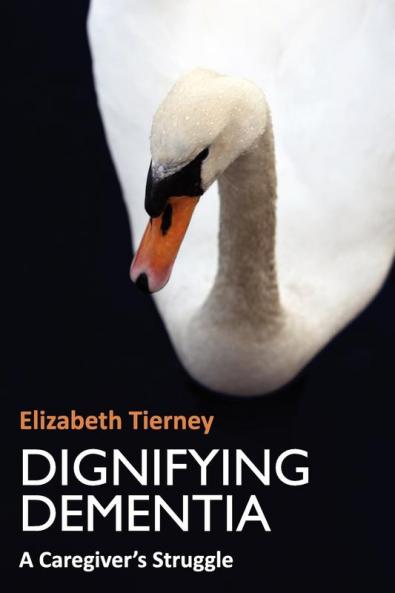 Dignifying Dementia: A Caregiver's Struggle