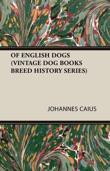 OF ENGLISH DOGS (VINTAGE DOG BOOKS BREED HISTORY SERIES)