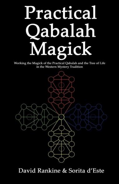 Practical Qabalah Magick: Working the Magick of the Practical Qabalah and the Tree of Life in the Western Mystery Tradition.: 3 (Practical Magick)