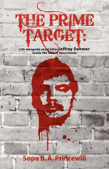 The Prime Target: Life Alongside Jeffrey Dahmer - Inside the Oxford Apartments