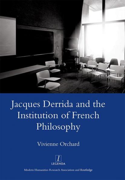 Jacques Derrida and the Institution of French Philosophy