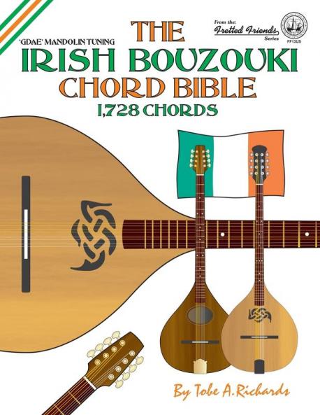 The Irish Bouzouki Chord Bible: GDAE Mandolin Style Tuning 1728 Chords