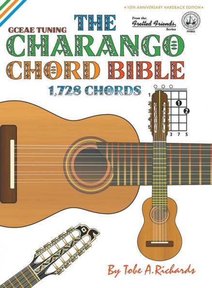 The Charango Chord Bible: GCEAE Standard Tuning 1728 Chords: FFHB02 (Fretted Friends)