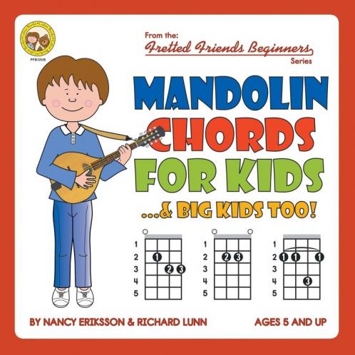 Mandolin Chords for Kids...& Big Kids Too!: FFB12US (Fretted Friends Beginners)