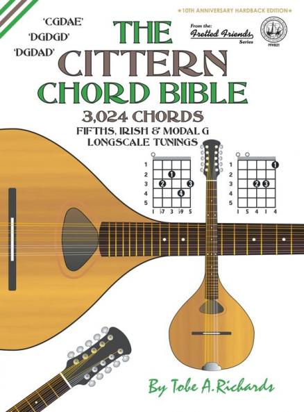 The Cittern Chord Bible: Fifths Irish & Modal G Longscale Tunings 3024 Chords: FFHB21 (Fretted Friends)
