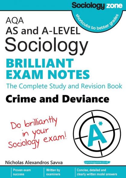 AQA Sociology BRILLIANT EXAM NOTES: Crime and Deviance: A-level: The Complete Study and Revision Book