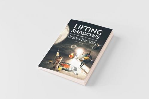 Lifting Shadows The Authorized Biography of Dream Theater