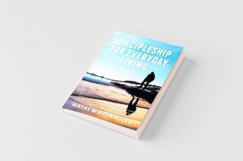 Discipleship for Everyday Living Christian Growth Following Jesus Christ and Making Disciples of All Nations