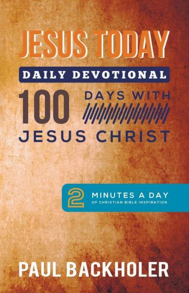 Jesus Today Daily Devotional - 100 Days with Jesus Christ