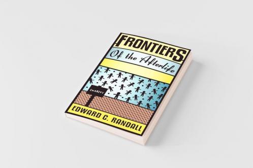 Frontiers of the Afterlife