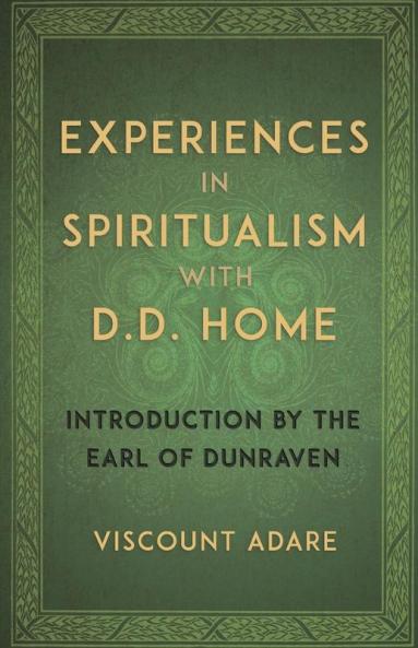 Experiences in Spiritualism with D D Home