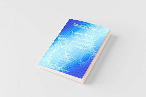 Teacher's Manual - Creative Writing For English as Foreign Language Learners