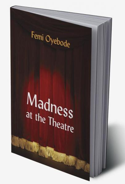 Madness at the Theatre