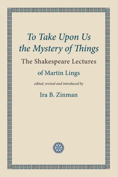 To Take Upon Us the Mystery of Things