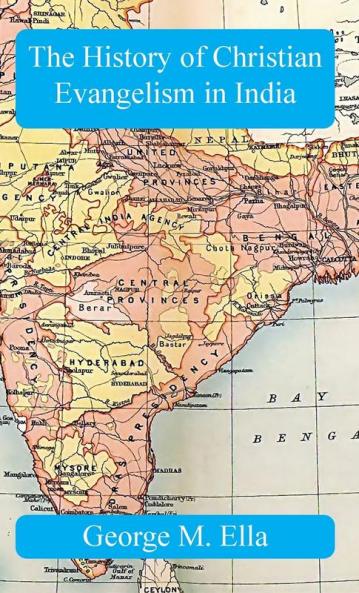 The History of Christian Evangelism in India: A Study in Missiology